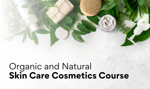 Organic and Natural Skin Care Cosmetics Course